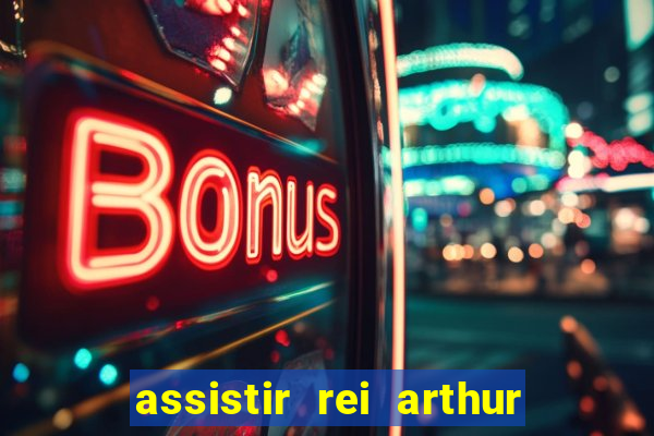 assistir rei arthur 2004 dublado